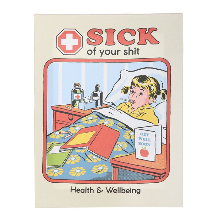 Sick Of Your Sh*t Canvas Plaque by Steven Rhodes