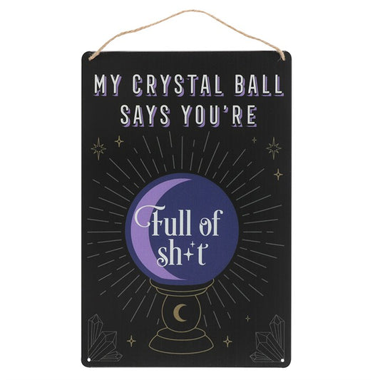 My Crystal Ball Says...Metal Sign