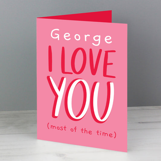 Personalised Love You Most of the Time Card