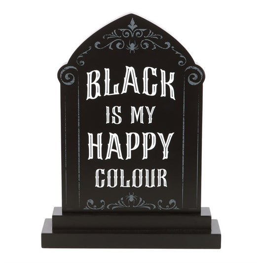 Black Is My Happy Colour Standing Sign